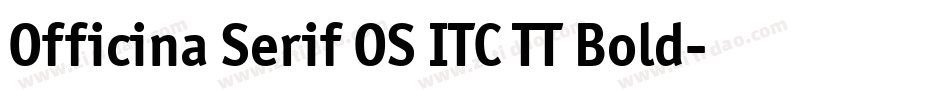 Officina Serif OS ITC TT Bold字体转换